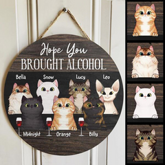 Hope You Brought Alcohol - Cats And Beverage - Personalized Cat Door Sign