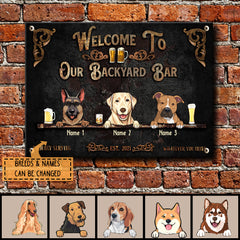 Welcome To Our Backyard Bar, Proudly Serving Whatever You Bring, Black Background, Dog & Beverage Sign, Personalized Dog Breeds Metal Sign
