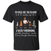 My Dogs/Cats are the reason i wake up every morning personalized Pet T-shirt