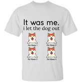 "I Let The Dog Out" dog personalized T-Shirt