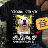 Personal Stalker personalized Pet T-Shirt