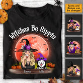 Witches Be Sippin Halloween -  Personalized T-Shirt TS-PT3364