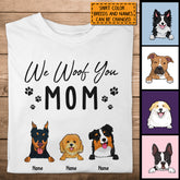 Mother's Day Personalized Dog Breeds T-shirt, Gifts For Dog Moms, Mom We Woof You, T-shirt For Dog Lovers
