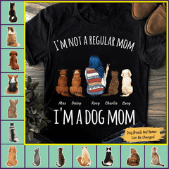 "I'm not a regular mom, I'm a dog mom" personalized T-Shirt