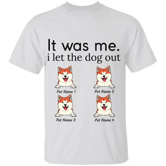 "I Let The Dog Out" dog personalized T-Shirt