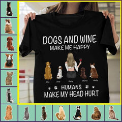 " Dogs/Cats and wine make my happy Humans make my head hurt" personalized T-Shirt
