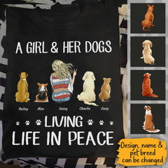 "A girl and her dogs/cats living life in peace" girl and dog, cat personalized T-Shirt