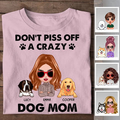 Don’t Piss Off A Crazy Dog Mom personalized T-Shirt TS-PT2244