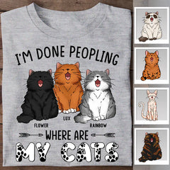 I'm Done Peopling Where Are My Cats Personalized T-shirt TS-NB2492
