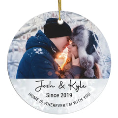 Home is Wherever I'm With You - Wedding Couple Custom Gift - Photo Couple Ornament - Personalized Round Ceramic Ornament