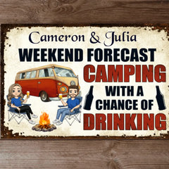 Weekend Forecast Camping With A Chance Of Drinking - Personalized Metal Sign