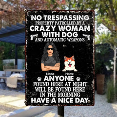 Warning Metal Yard Sign, Gifts For Dog Lovers, No Trespassing Property Patrolled By A Crazy Woman With Dogs