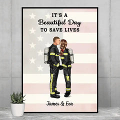 It's A Beautiful Day To Save Lives - Personalized Poster, Couple Portrait, Firefighter, EMS, Nurse, Police Officer, Military