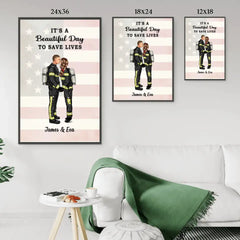 It's A Beautiful Day To Save Lives - Personalized Poster, Couple Portrait, Firefighter, EMS, Nurse, Police Officer, Military