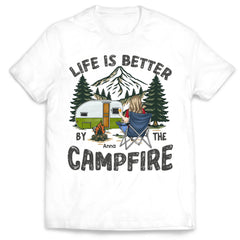 Life Is Better By The Campfire - Personalized T-Shirt, Gift for Campers, Camping Sweatshirt