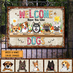 Metal Welcome Signs, Gifts For Dog Lovers, Welcome Hope You Like Dogs Flower Personalized Home Signs
