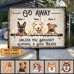 Go Away Unless You Brought Alcohol & Dog Treats, Dog & Beverage Sign, Personalized Dog Breeds Metal Sign