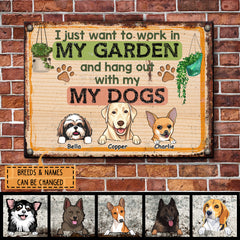 Metal Garden Sign, Gifts For Dog Lovers, I Just Want To Work In My Garden And Hang Out With My Dogs