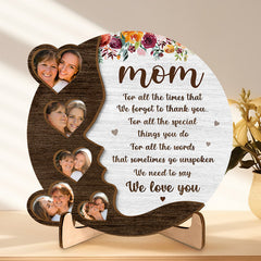 Custom Photo We Need To Say We Love You - Family Personalized Custom 2-Layered Wooden Plaque With Stand - House Warming Gift For Mom, Grandma