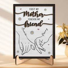 First My Mum Forever My Friend - Family Personalized Custom 2-Layered Wooden Plaque With Stand - House Warming Gift For Mom