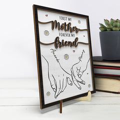 First My Mum Forever My Friend - Family Personalized Custom 2-Layered Wooden Plaque With Stand - House Warming Gift For Mom